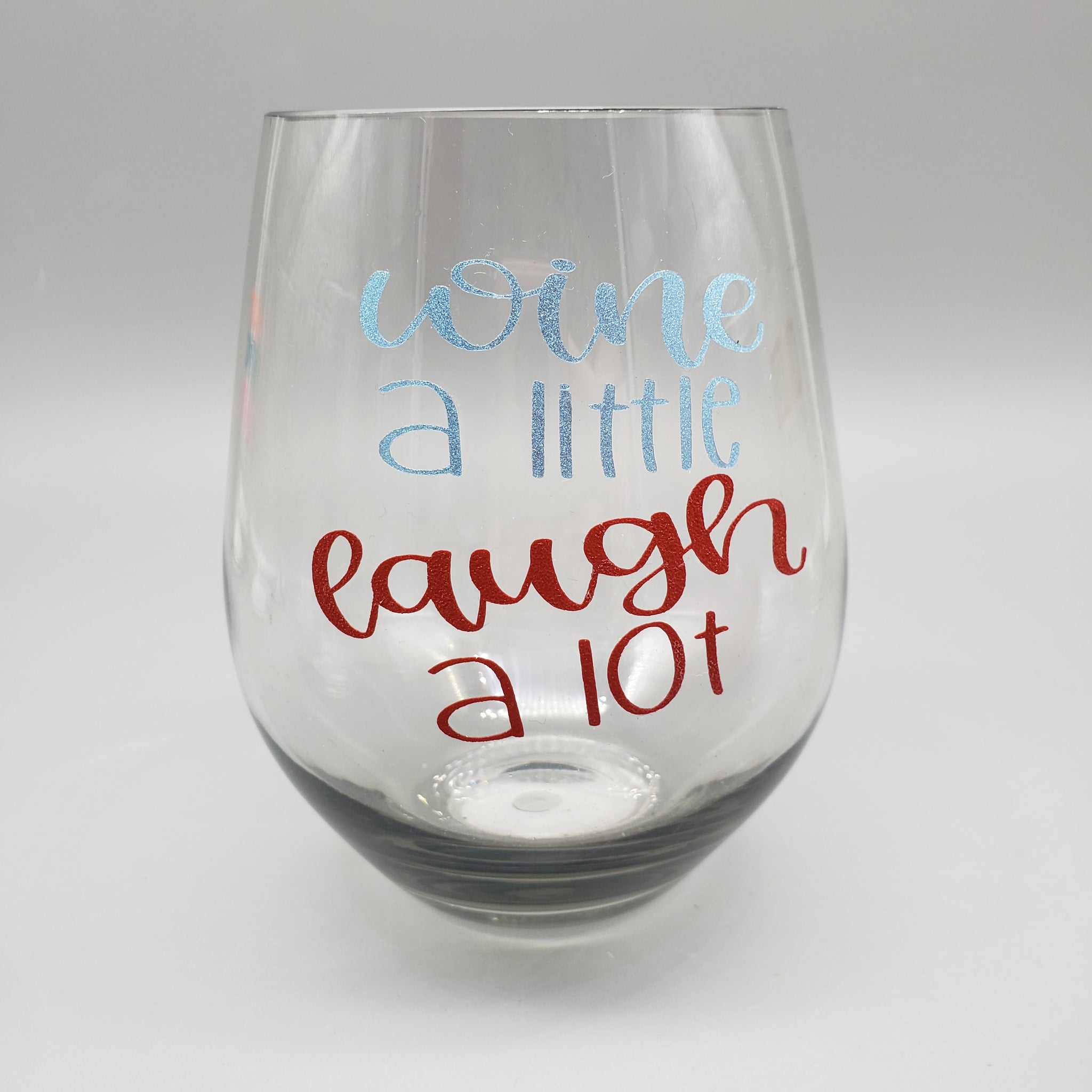 Wine a little laugh a lot